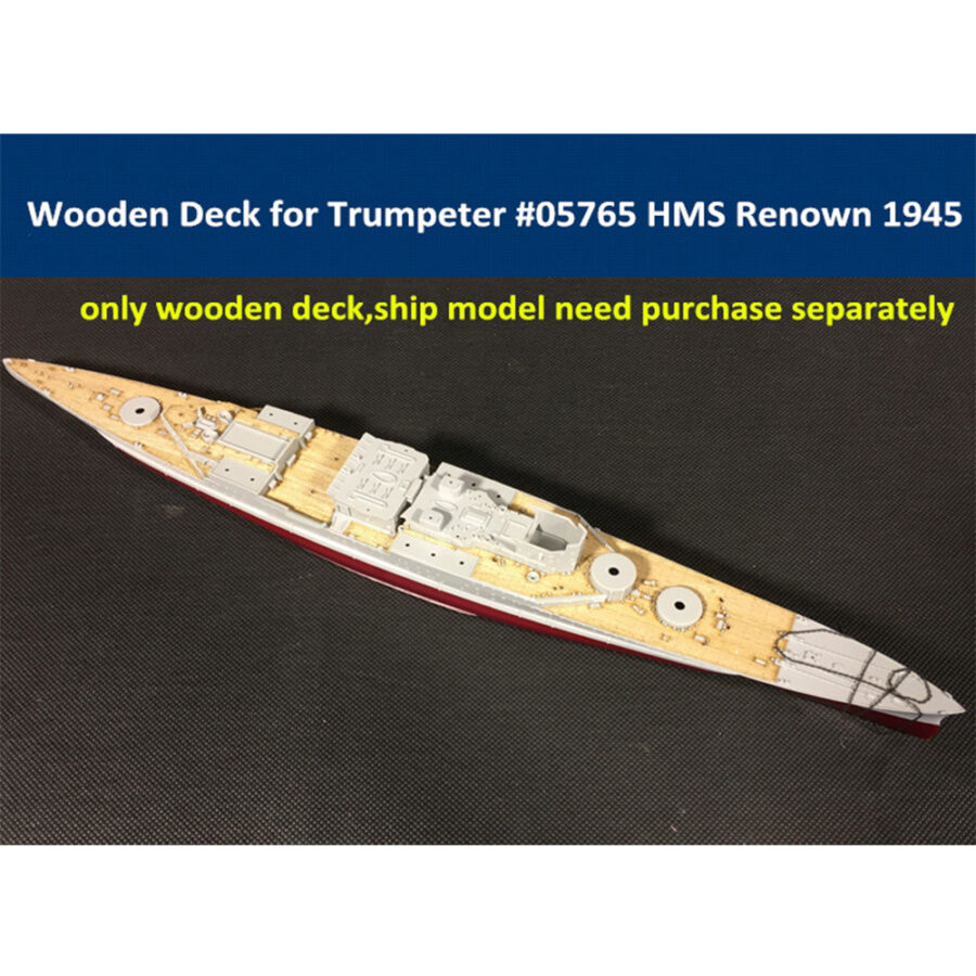 Wooden Deck for Trumpeter 05765 1/700 Scale HMS Renown 1945 Model CY700007
