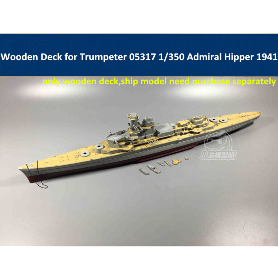 Wooden Deck for Trumpeter 05317 1/350 Scale German Admiral Hipper 1941 Model CY350029